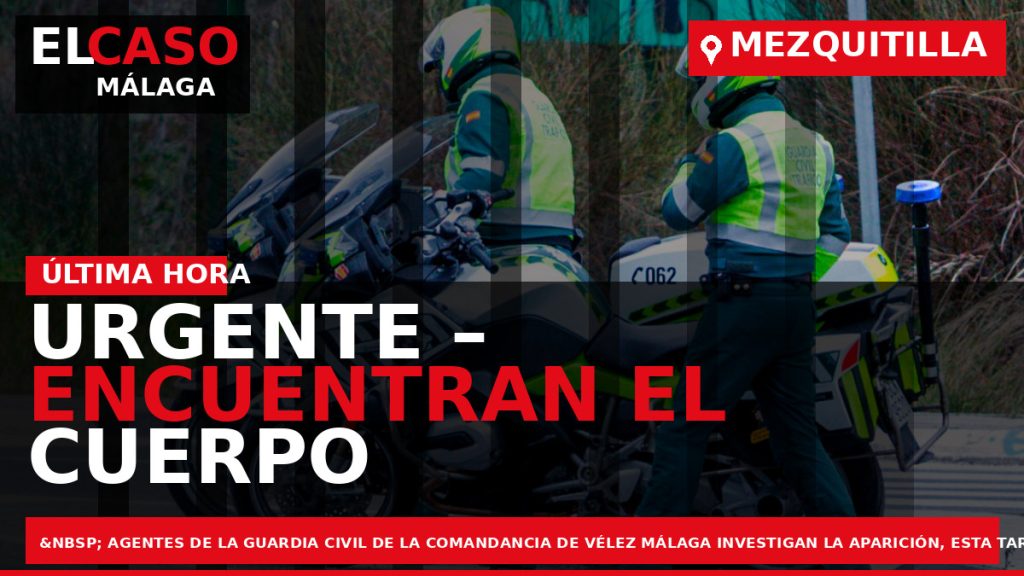 Portada El Caso Málaga: URGENTE – ENCUENTRAN EL CUERPO DE UNA MUJER EN MEZQUITILLA — MEZQUITILLA