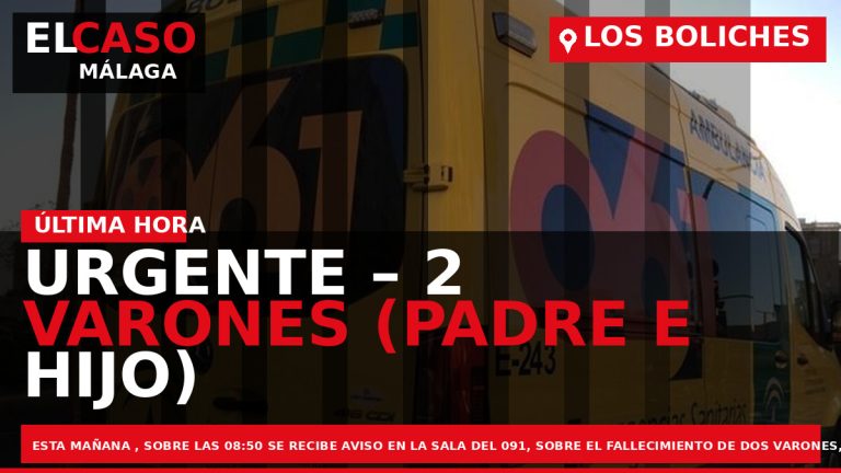 Portada El Caso Málaga: URGENTE – 2 VARONES (PADRE E HIJO) MUERTOS Y UNA MUJER — LOS BOLICHES