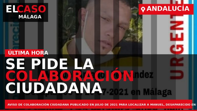 Portada El Caso Málaga: SE PIDE LA COLABORACIÓN CIUDADANA PARA TRATAR DE LOCALIZAR A MANUEL — ANDALUCÍA