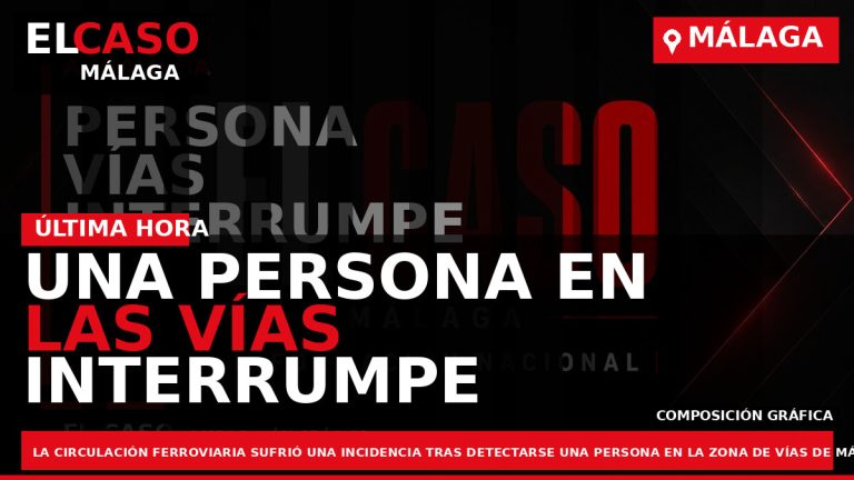Portada El Caso Málaga: UNA PERSONA EN LAS VÍAS INTERRUMPE LA CIRCULACIÓN DE CERCANÍAS EN — MÁLAGA