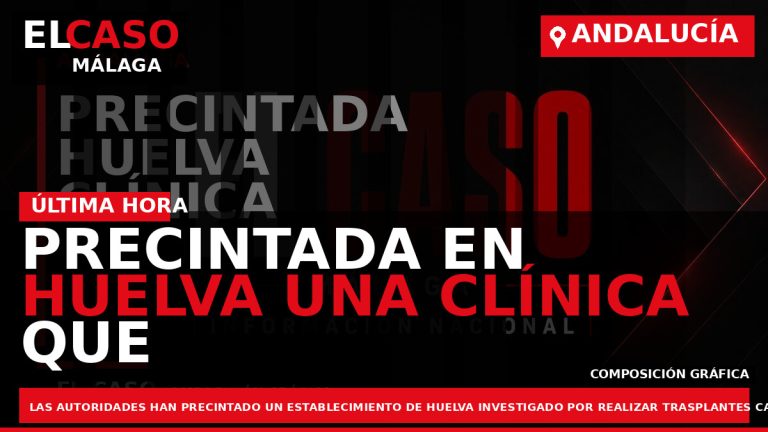 Portada El Caso Málaga: PRECINTADA EN HUELVA UNA CLÍNICA QUE REALIZABA TRASPLANTES CAPILARES SIN AUTORIZACIÓN — ANDALUCÍA