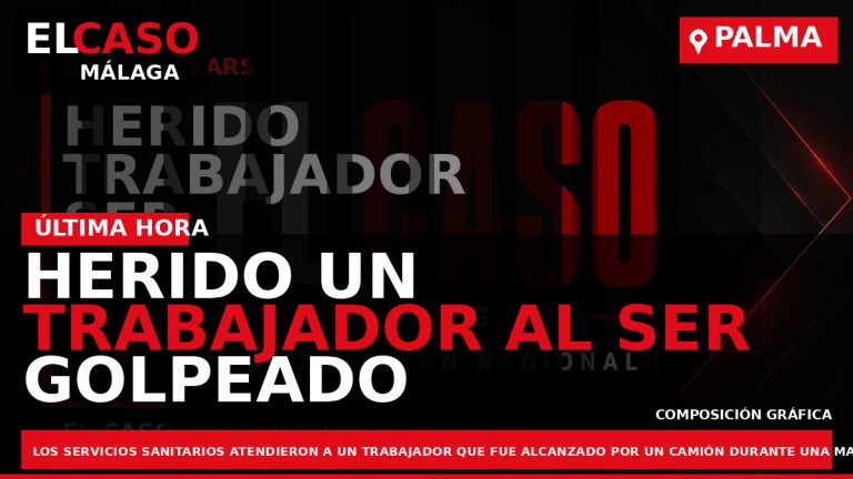 Portada El Caso Málaga: HERIDO UN TRABAJADOR AL SER GOLPEADO POR UN CAMIÓN EN UN — ILLES BALEARS