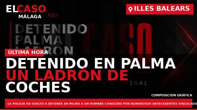 Portada El Caso Málaga: DETENIDO EN PALMA UN LADRÓN DE COCHES CON MÁS DE VEINTE — ILLES BALEARS