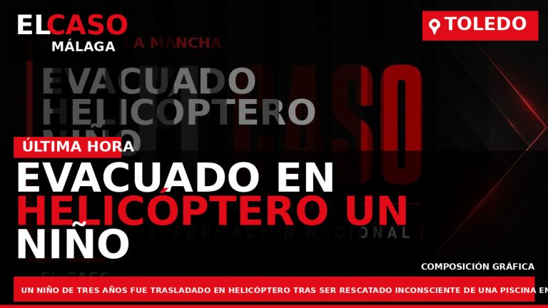 Portada El Caso Málaga: EVACUADO EN HELICÓPTERO UN NIÑO HALLADO INCONSCIENTE EN UNA PISCINA DE — CASTILLA-LA MANCHA