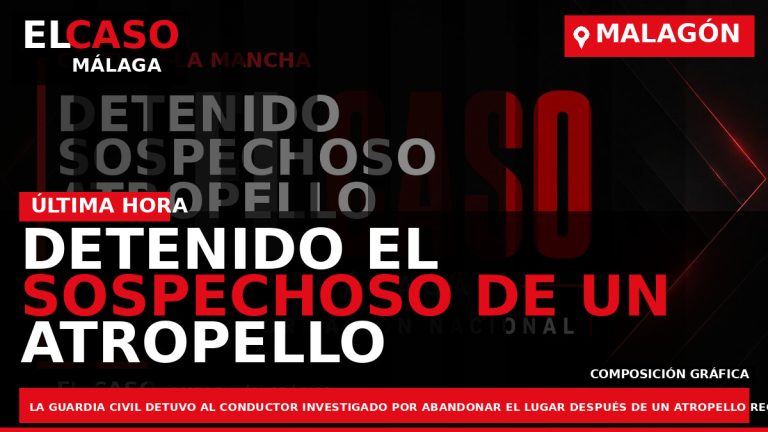 Portada El Caso Málaga: DETENIDO EL SOSPECHOSO DE UN ATROPELLO CON FUGA EN MALAGÓN — CASTILLA-LA MANCHA