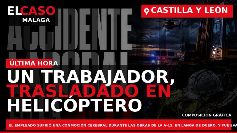 Portada El Caso Málaga: UN TRABAJADOR, TRASLADADO EN HELICÓPTERO CON PRONÓSTICO RESERVADO TRAS UN ACCIDENTE — CASTILLA Y LEÓN