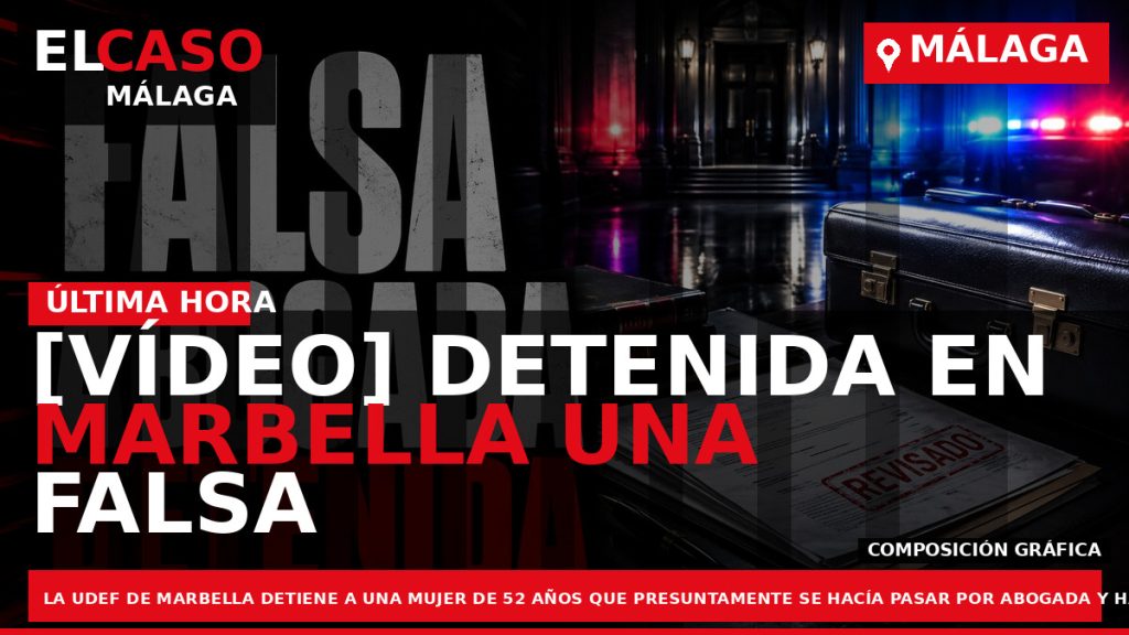 Portada El Caso Málaga: [VÍDEO] DETENIDA EN MARBELLA UNA FALSA ABOGADA ACUSADA DE ESTAFAR 100.000 — MARBELLA
