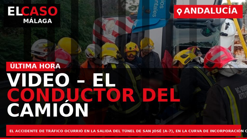 Portada El Caso Málaga: VIDEO – EL CONDUCTOR DEL CAMIÓN VOLCADO HA SIDO TRASLADADO AL — ANDALUCÍA