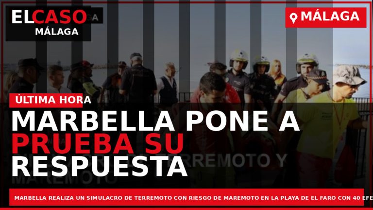 Portada El Caso Málaga: MARBELLA PONE A PRUEBA SU RESPUESTA ANTE UN TERREMOTO Y MAREMOTO — MARBELLA