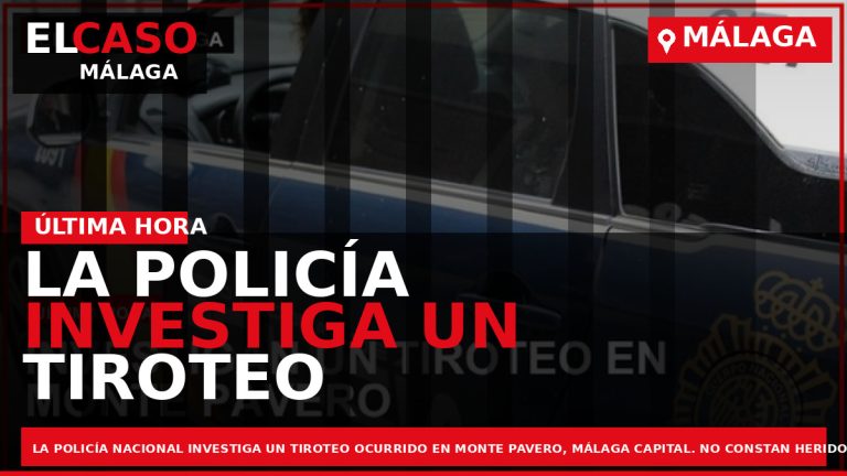 Portada El Caso Málaga: LA POLICÍA INVESTIGA UN TIROTEO EN MONTE PAVERO CON IMPACTOS DE — MÁLAGA