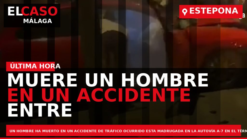 Portada El Caso Málaga: MUERE UN HOMBRE EN UN ACCIDENTE ENTRE DOS TURISMOS EN LA — ESTEPONA