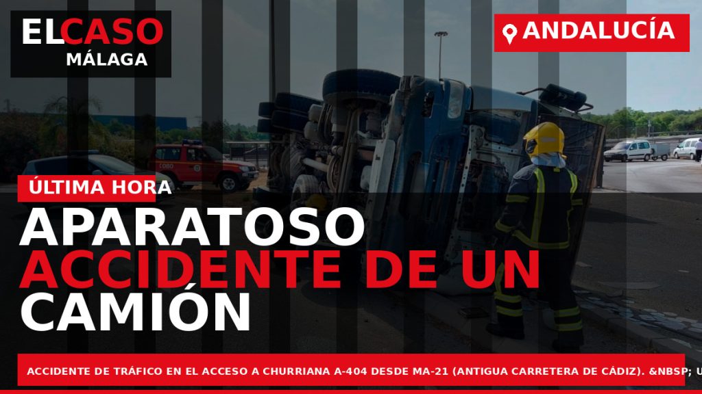 Portada El Caso Málaga: APARATOSO ACCIDENTE DE UN CAMIÓN EN LA CAPITAL — ANDALUCÍA