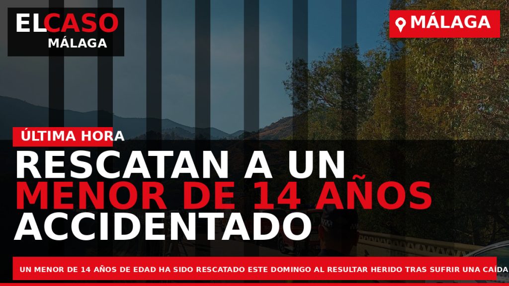 Portada El Caso Málaga: RESCATAN A UN MENOR DE 14 AÑOS ACCIDENTADO EN EL PANTANO — MÁLAGA