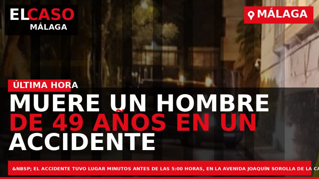 Portada El Caso Málaga: MUERE UN HOMBRE DE 49 AÑOS EN UN ACCIDENTE DE MOTO — MÁLAGA