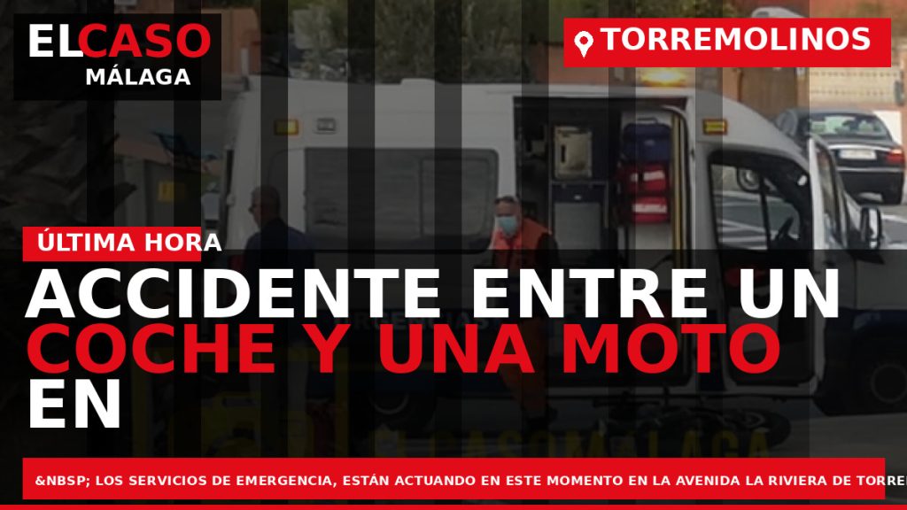 Portada El Caso Málaga: ACCIDENTE ENTRE UN COCHE Y UNA MOTO EN TORREMOLINOS — TORREMOLINOS