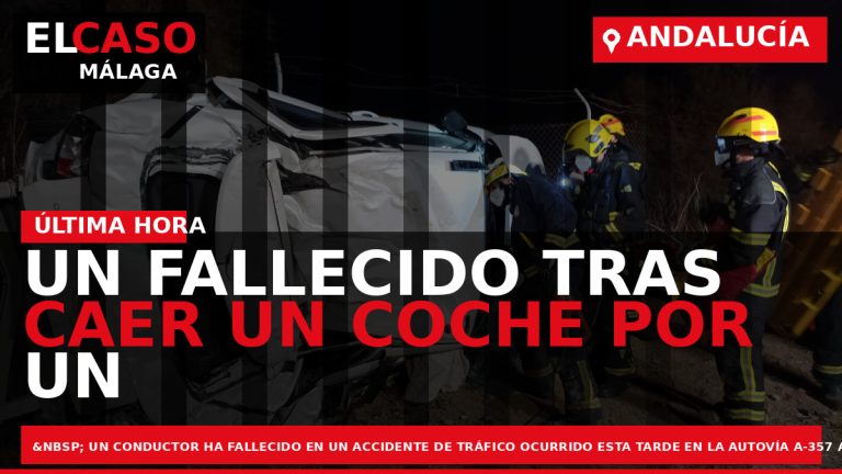 Portada El Caso Málaga: UN FALLECIDO TRAS CAER UN COCHE POR UN TERRAPLÉN EN LA — ANDALUCÍA