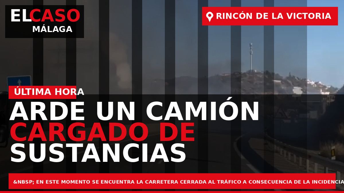 Arde un camión cargado de sustancias toxicas en Rincón de la Victoria