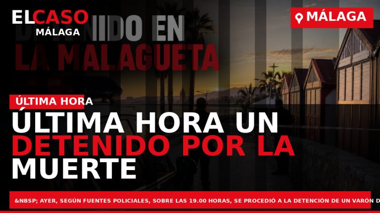 Portada El Caso Málaga: ÚLTIMA HORA UN DETENIDO POR LA MUERTE VIOLENTA AYER, DE UN — MÁLAGA