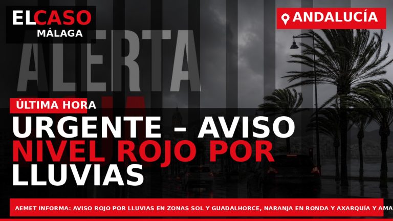 Portada El Caso Málaga: URGENTE – AVISO NIVEL ROJO POR LLUVIAS — ANDALUCÍA