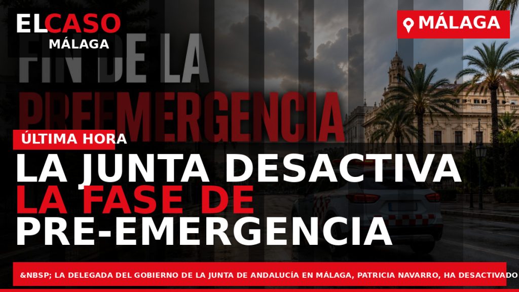 Portada El Caso Málaga: LA JUNTA DESACTIVA LA FASE DE PRE-EMERGENCIA DEL PLAN DE INUNDACIONES — MÁLAGA
