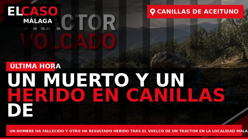 Portada El Caso Málaga: UN MUERTO Y UN HERIDO EN CANILLAS DE ACEITUNO — CANILLAS DE ACEITUNO