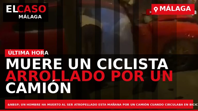 Portada El Caso Málaga: MUERE UN CICLISTA ARROLLADO POR UN CAMIÓN EN MÁLAGA — MÁLAGA