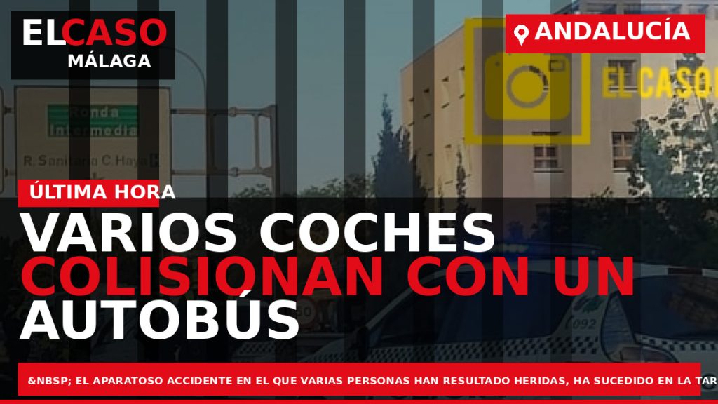 Portada El Caso Málaga: VARIOS COCHES COLISIONAN CON UN AUTOBÚS DE LA EMT — ANDALUCÍA