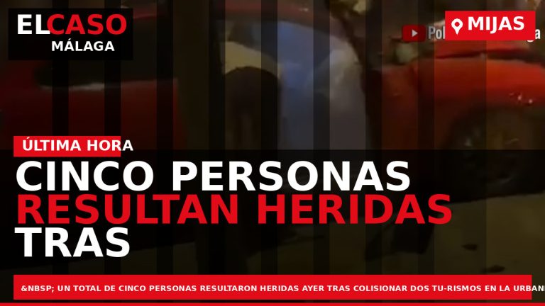 Portada El Caso Málaga: CINCO PERSONAS RESULTAN HERIDAS TRAS COLISIONAR DOS TURISMOS EN MIJAS — MIJAS