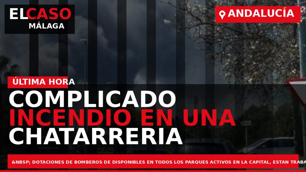 Portada El Caso Málaga: COMPLICADO INCENDIO EN UNA CHATARRERIA EN CAMINO MEDIOAMBIENTAL — ANDALUCÍA