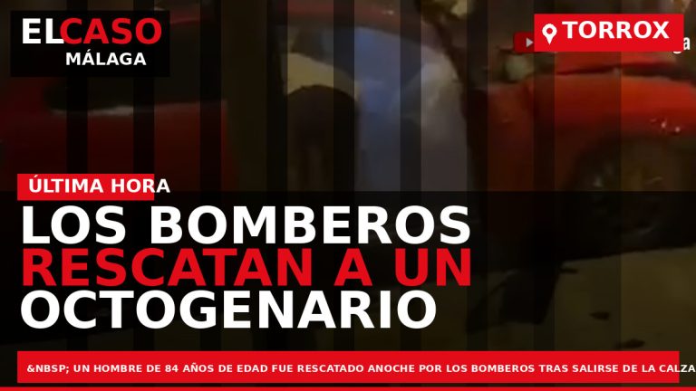 Portada El Caso Málaga: LOS BOMBEROS RESCATAN A UN OCTOGENARIO TRAS SALIRSE DE LA VÍA — TORROX