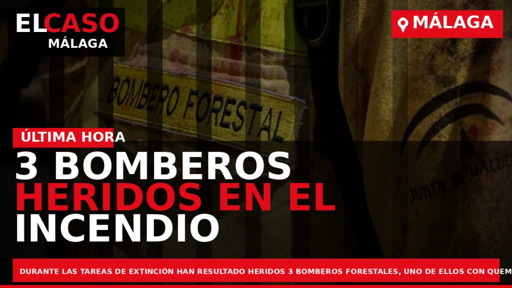 Portada El Caso Málaga: 3 BOMBEROS HERIDOS EN EL INCENDIO DE MÁLAGA — MÁLAGA
