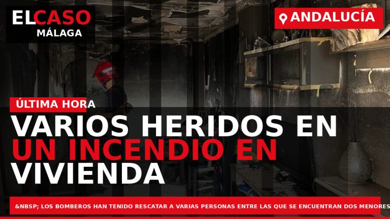 Portada El Caso Málaga: VARIOS HERIDOS EN UN INCENDIO EN VIVIENDA EN LA CAPITAL — ANDALUCÍA