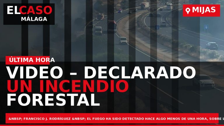 Portada El Caso Málaga: VIDEO – DECLARADO UN INCENDIO FORESTAL EN MIJAS — MIJAS