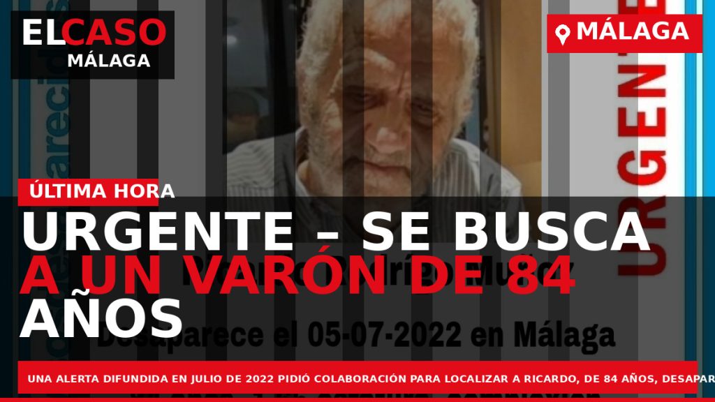 Portada El Caso Málaga: URGENTE – SE BUSCA A UN VARÓN DE 84 AÑOS DESAPARECIDO — MÁLAGA
