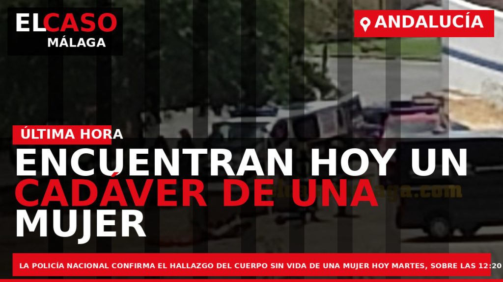 Portada El Caso Málaga: ENCUENTRAN HOY UN CADÁVER DE UNA MUJER EN UNA ALCANTARILLA EN — ANDALUCÍA