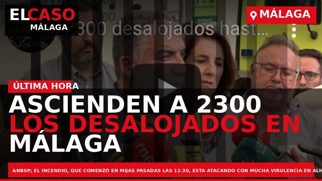 Portada El Caso Málaga: ASCIENDEN A 2300 LOS DESALOJADOS EN MÁLAGA — MÁLAGA