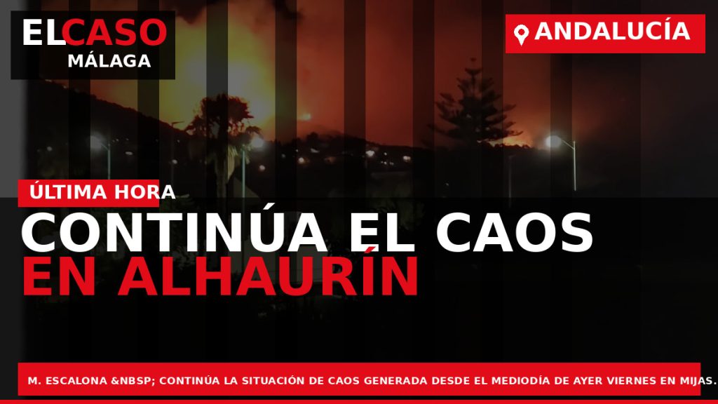Portada El Caso Málaga: CONTINÚA EL CAOS EN ALHAURÍN — ANDALUCÍA