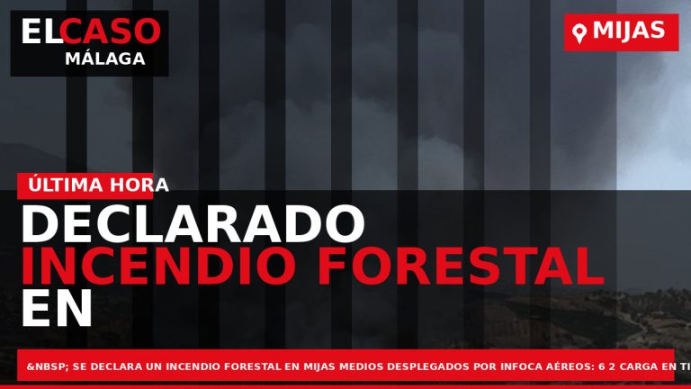 Portada El Caso Málaga: DECLARADO INCENDIO FORESTAL EN MIJAS — MIJAS
