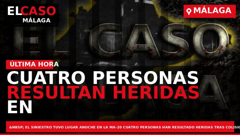 Portada El Caso Málaga: CUATRO PERSONAS RESULTAN HERIDAS EN UN ACCIDENTE ENTRE CUATRO TURISMOS EN — MÁLAGA