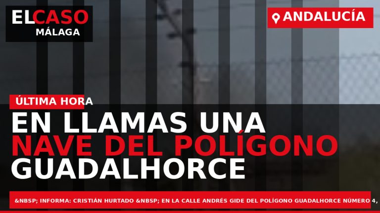 Portada El Caso Málaga: EN LLAMAS UNA NAVE DEL POLÍGONO GUADALHORCE — ANDALUCÍA