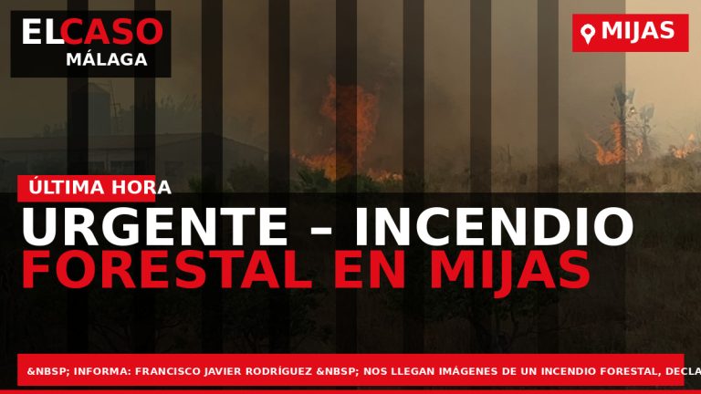 Portada El Caso Málaga: URGENTE – INCENDIO FORESTAL EN MIJAS — MIJAS