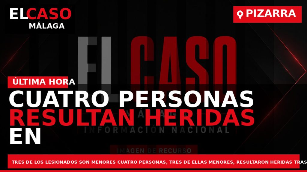 Portada El Caso Málaga: CUATRO PERSONAS RESULTAN HERIDAS EN UN ACCIDENTE ENTRE DOS TURISMOS EN — PIZARRA