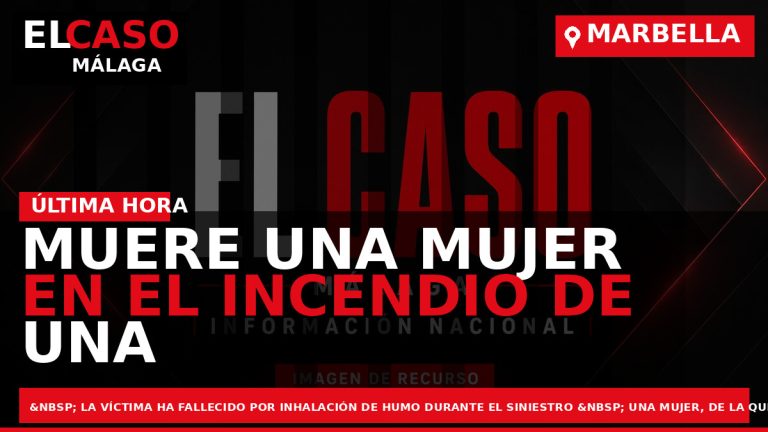 Portada El Caso Málaga: MUERE UNA MUJER EN EL INCENDIO DE UNA VIVIENDA EN MARBELLA — MARBELLA
