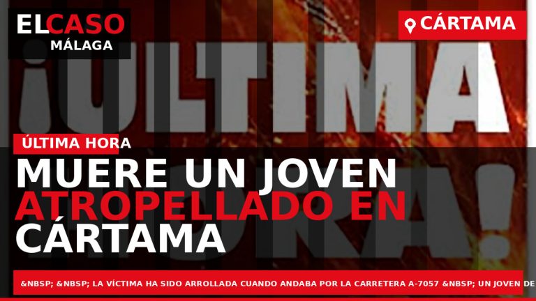 Portada El Caso Málaga: MUERE UN JOVEN ATROPELLADO EN CÁRTAMA — CÁRTAMA