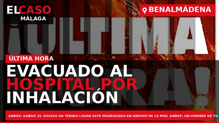 Portada El Caso Málaga: EVACUADO AL HOSPITAL POR INHALACIÓN DE HUMO TRAS EL INCENDIO DE — BENALMÁDENA