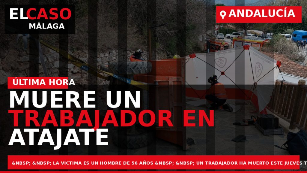 Portada El Caso Málaga: MUERE UN TRABAJADOR EN ATAJATE AL CAERLE ENCIMA UN TRACTOR — ANDALUCÍA
