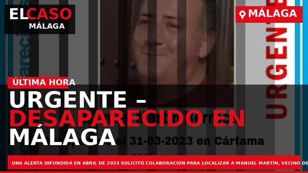 Portada El Caso Málaga: URGENTE – DESAPARECIDO EN MÁLAGA — MÁLAGA