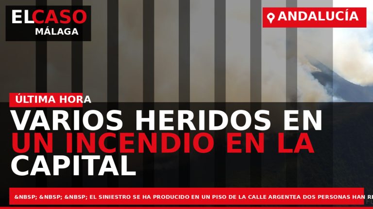 Portada El Caso Málaga: VARIOS HERIDOS EN UN INCENDIO EN LA CAPITAL — ANDALUCÍA