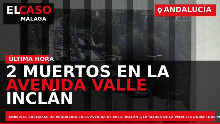 Portada El Caso Málaga: 2 MUERTOS EN LA AVENIDA VALLE INCLÁN EN UN ACCIDENTE DE — ANDALUCÍA