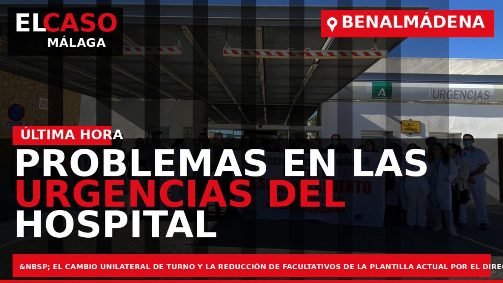 Portada El Caso Málaga: PROBLEMAS EN LAS URGENCIAS DEL HOSPITAL DE ALTA RESOLUCIÓN DE BENALMÁDENA — BENALMÁDENA